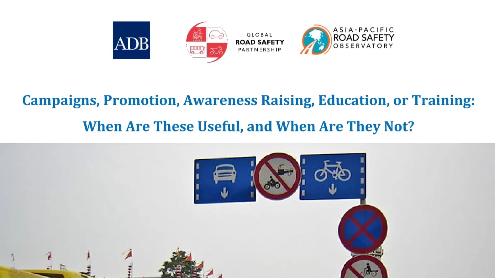 Campaigns, Promotion, Awareness Raising, Education, or Training: When Are These Useful, and When Are They Not?