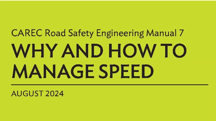 CAREC - Road Safety Engineering Manual 7_ Why and How to Manage Speed