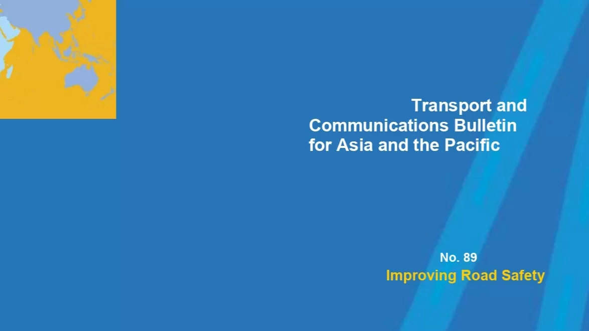 Transport and Communications Bulletin for Asia and the Pacific 89: Improving Road Safety